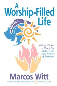 The Worship-Filled Life